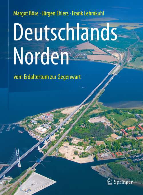 Deutschlands Norden: vom Erdaltertum zur Gegenwart