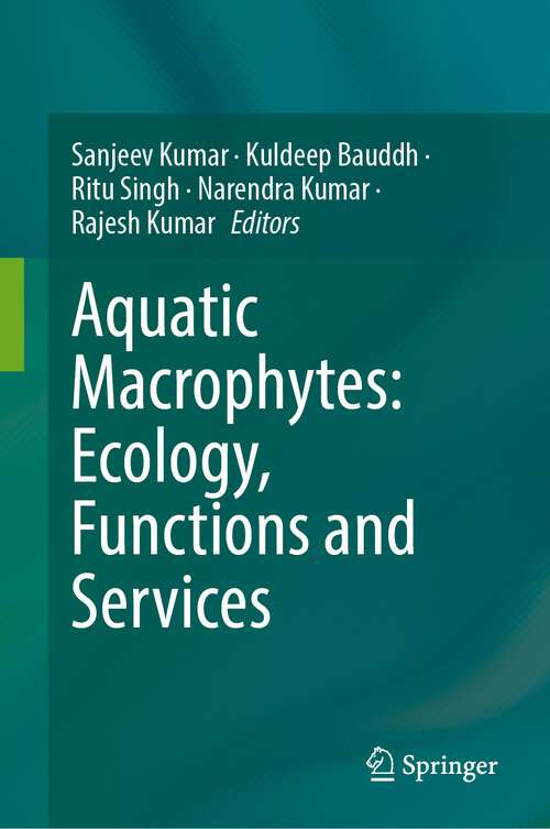 Book cover of Aquatic Macrophytes: Ecology, Functions and Services (1st ed. 2023)