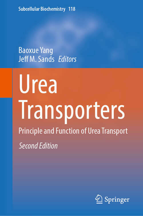 Book cover of Urea Transporters: Principle and Function of Urea Transport (Second Edition 2025) (Subcellular Biochemistry #118)