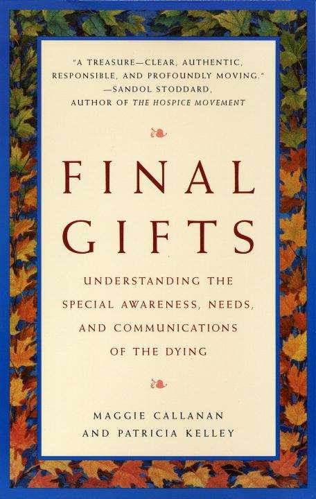 Book cover of Final Gifts: Understanding The Special Awareness, Needs, and Communications of the Dying