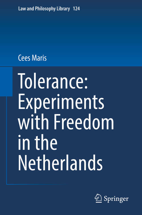 Book cover of Tolerance : Experiments with Freedom in the Netherlands (Law and Philosophy Library #124)