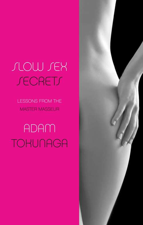 Book cover of Slow Sex Secrets: Lessons from the Master Masseur