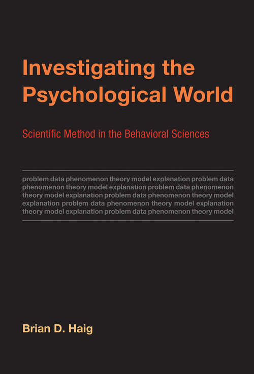 Book cover of Investigating the Psychological World: Scientific Method in the Behavioral Sciences (Life and Mind: Philosophical Issues in Biology and Psychology)