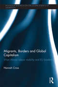 Migrants, Borders and Global Capitalism: West African Labour Mobility and EU Borders