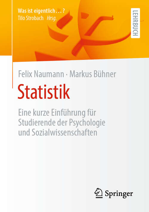 Book cover of Statistik: Eine kurze Einführung für Studierende der Psychologie und Sozialwissenschaften (1. Aufl. 2020) (Was ist eigentlich …?)