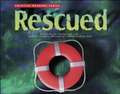 Rescued: 21 Stories of Daring Rescues (Critical Reading Series)