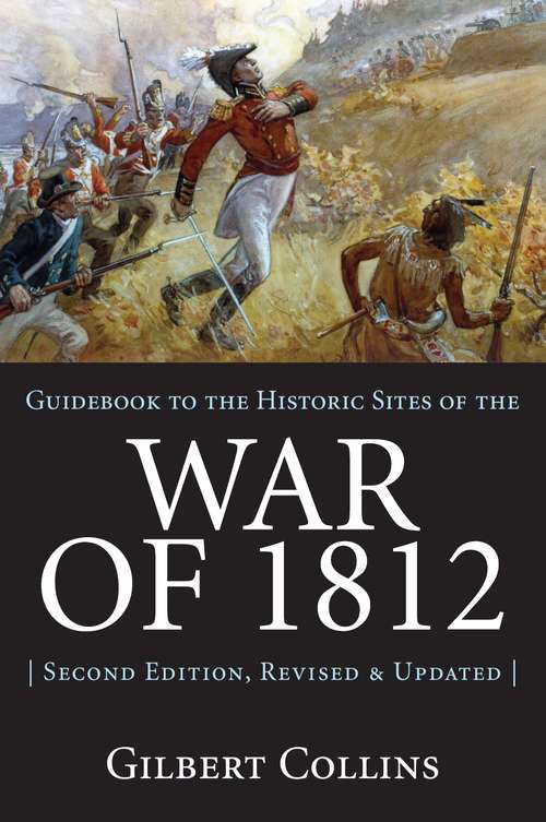Book cover of Guidebook to the Historic Sites of the War of 1812: 2nd Edition, Revised and Updated