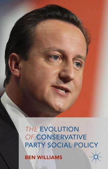 Book cover of The Evolution of Conservative Party Social Policy