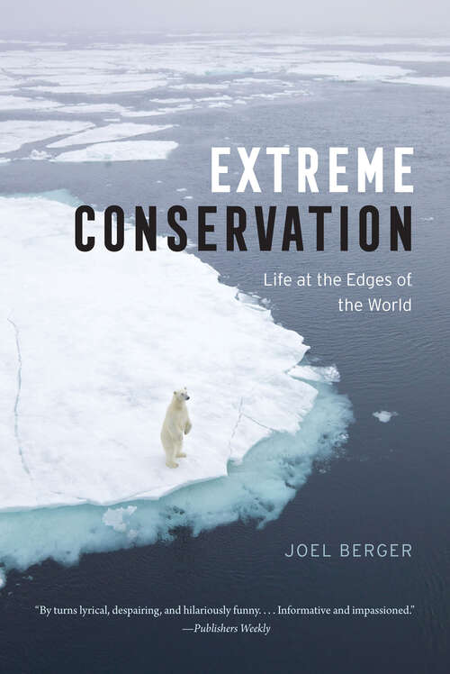 Book cover of Extreme Conservation: Life at the Edges of the World