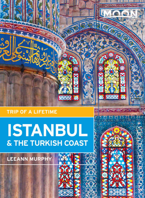 Book cover of Moon Istanbul & the Turkish Coast