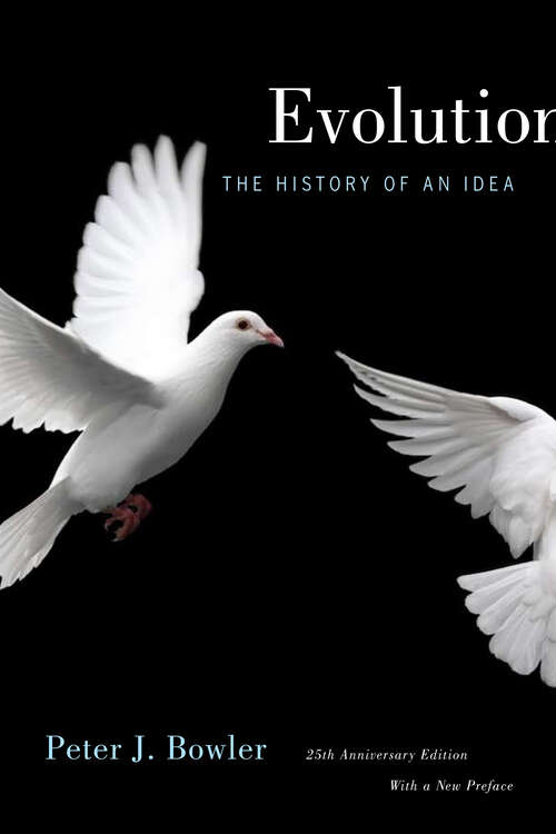 Book cover of Evolution: The History of an Idea, 25th Anniversary Edition, With a New Preface (4)
