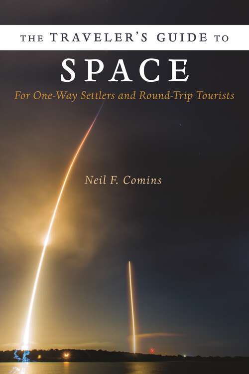Book cover of The Traveler's Guide to Space: For One-Way Settlers and Round-Trip Tourists