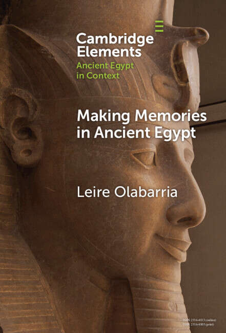 Book cover of Making Memories in Ancient Egypt (Elements in Ancient Egypt in Context)