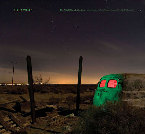 Book cover of Night Vision: The Art of Urban Exploration