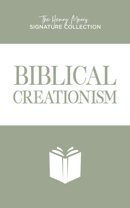 Book cover of Biblical Creationism (The Henry Morris Signature Collection)
