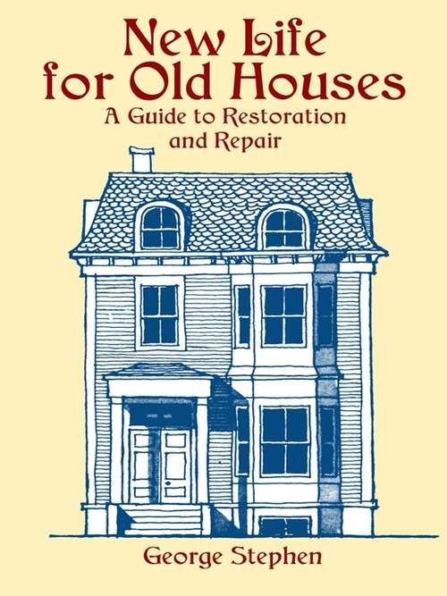 Book cover of New Life for Old Houses: A Guide to Restoration and Repair