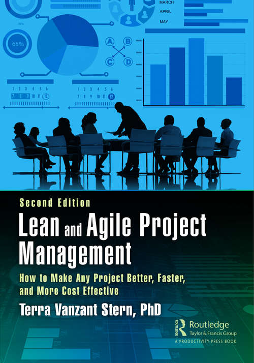 Book cover of Lean and Agile Project Management: How to Make Any Project Better, Faster, and More Cost Effective, Second Edition (2)