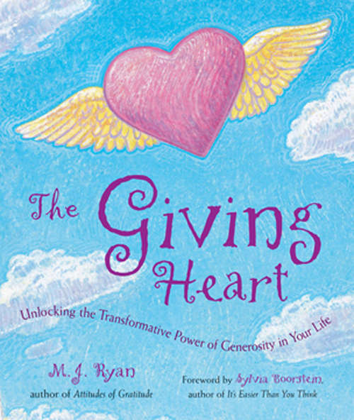 Book cover of The Giving Heart: Unlocking the Transformative Power of Generosity in Your Life