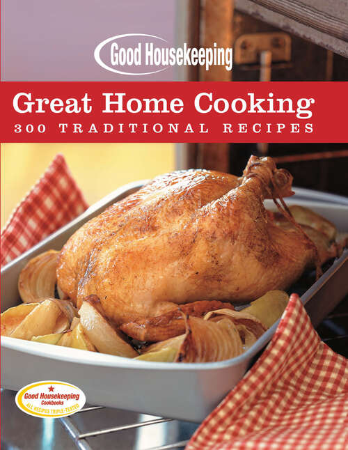 Book cover of Good Housekeeping: 300 Traditional Recipes (Good Housekeeping Ser.)