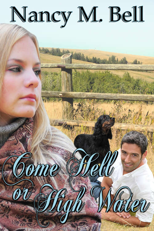 Book cover of Come Hell or High Water: A Longview Romance (A Longview Romance #2)