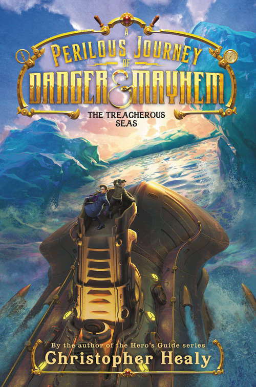 A Perilous Journey of Danger and Mayhem #2: The Treacherous Seas (Perilous Journey of Danger and Mayhem #2)