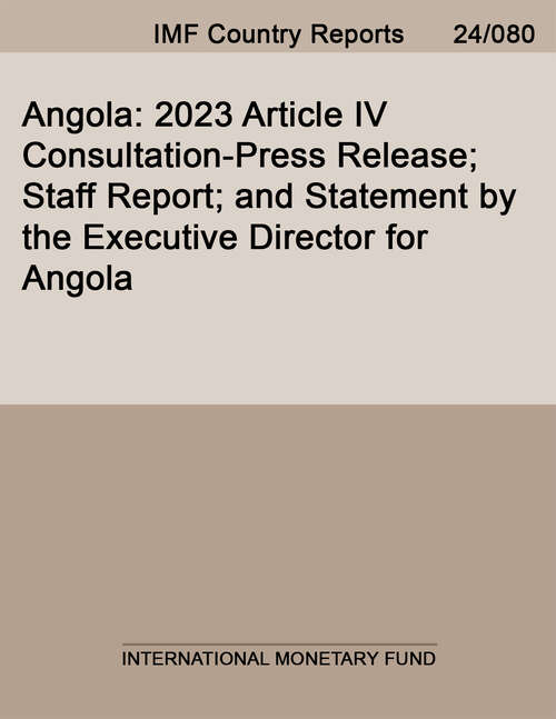 Book cover of Angola: 2023 Article IV Consultation-Press Release; Staff Report; and Statement by the Executive Director for Angola