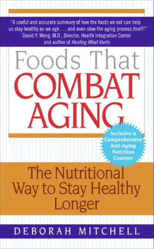 Book cover of Foods That Combat Aging: The Nutritional Way to Stay Healthy Longer
