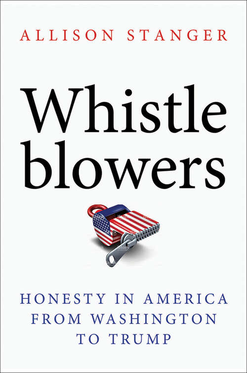 Book cover of Whistleblowers: Honesty in America from Washington to Trump