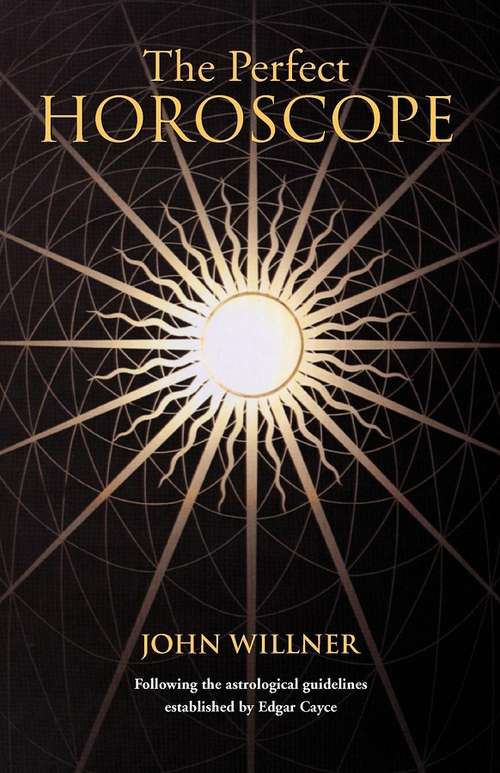 Book cover of The Perfect Horoscope: Following the Astrological Guidelines Established by Edgar Cayce