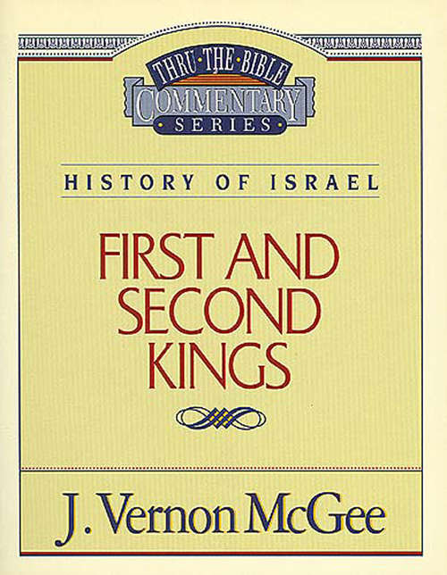 Book cover of 1 & 2 Kings: First And Second Kings (Thru the Bible #13)