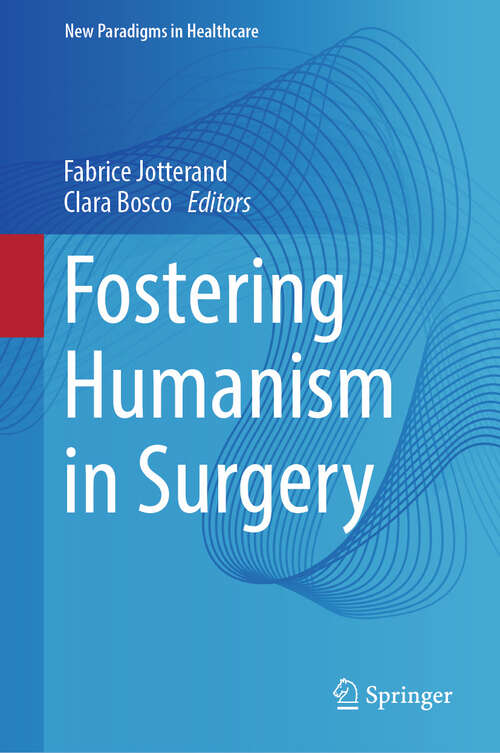 Book cover of Fostering Humanism in Surgery  (New Paradigms in Healthcare)