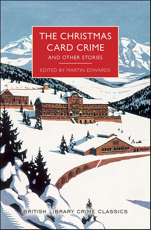 Book cover of The Christmas Card Crime: And Other Stories (British Library Crime Classics #0)