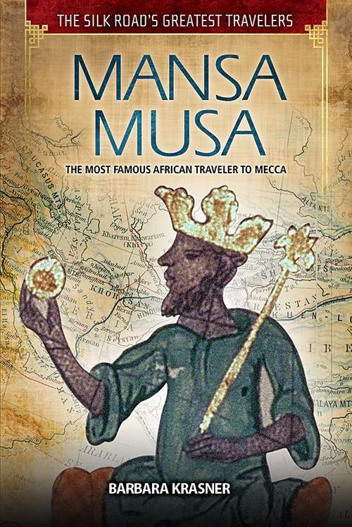 Book cover of Mansa Musa (The Silk Road's Greatest Travelers)