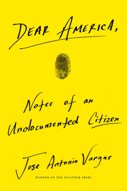 Book cover of Dear America: Notes of an Undocumented Citizen