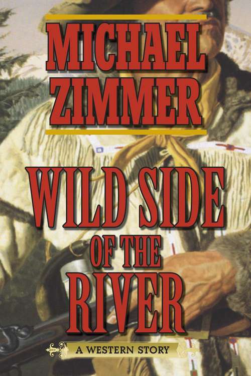 Book cover of Wild Side of the River: A Western Story