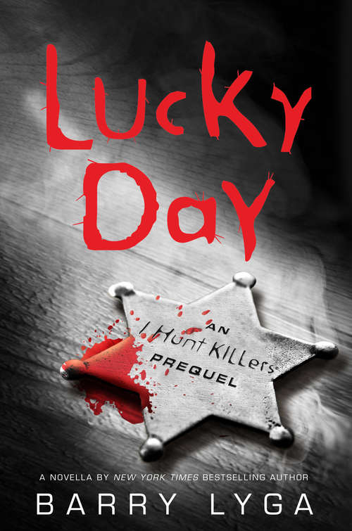 Lucky Day: An I Hunt Killers Novella (I Hunt Killers)