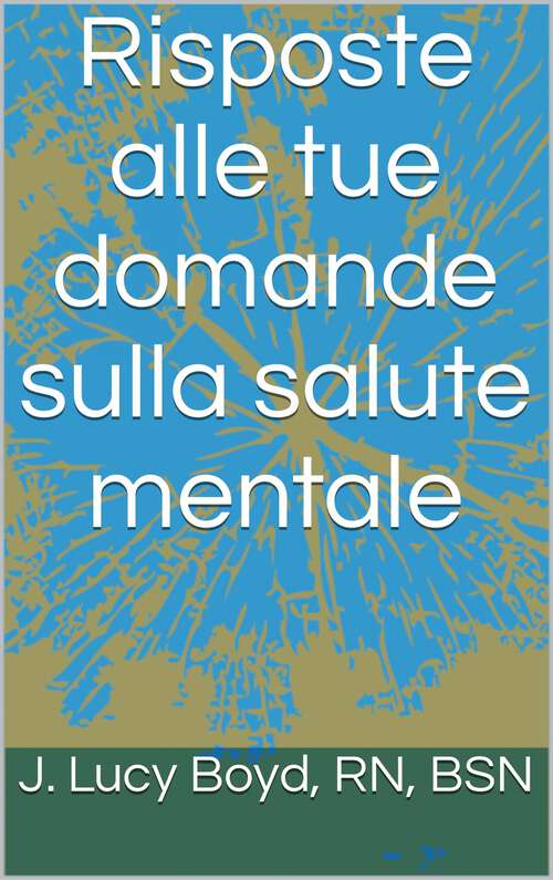 Book cover of Risposte alle tue domande sulla salute mentale