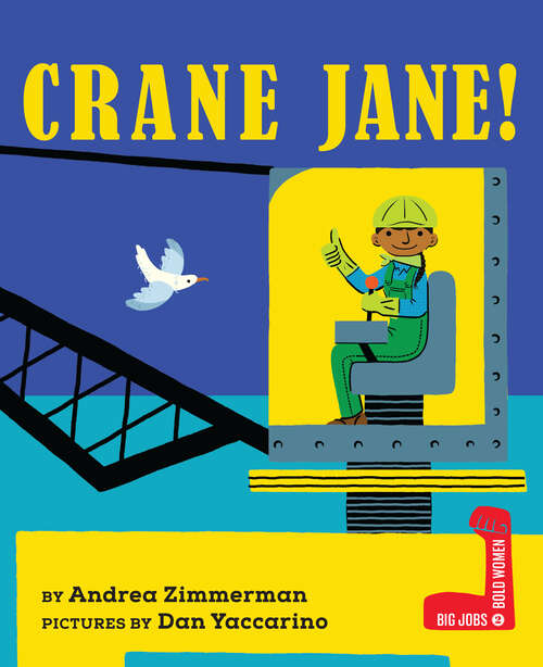 Book cover of Crane Jane! (Big Jobs, Bold Women #2)