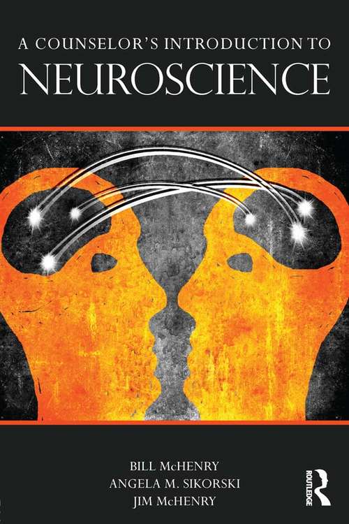 A Counselor’s Introduction to Neuroscience