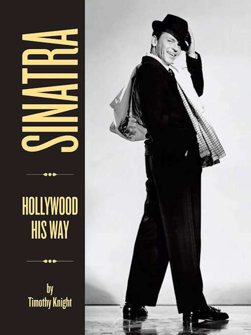 Book cover of Sinatra: Hollywood His Way