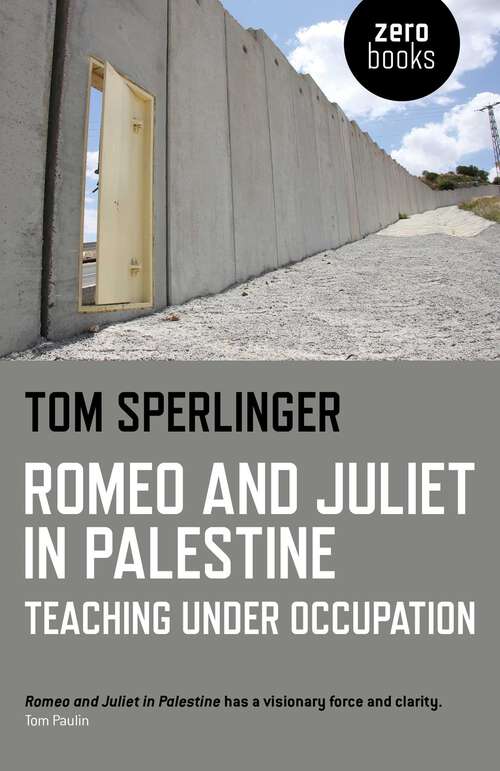 Book cover of Romeo and Juliet in Palestine: Teaching Under Occupation