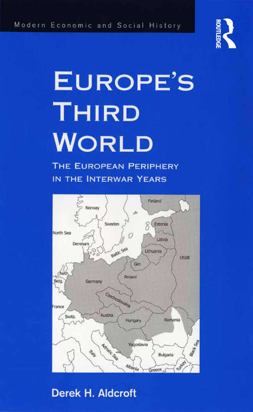 Book cover of Europe's Third World: The European Periphery in the Interwar Years (Modern Economic And Social History Ser.)
