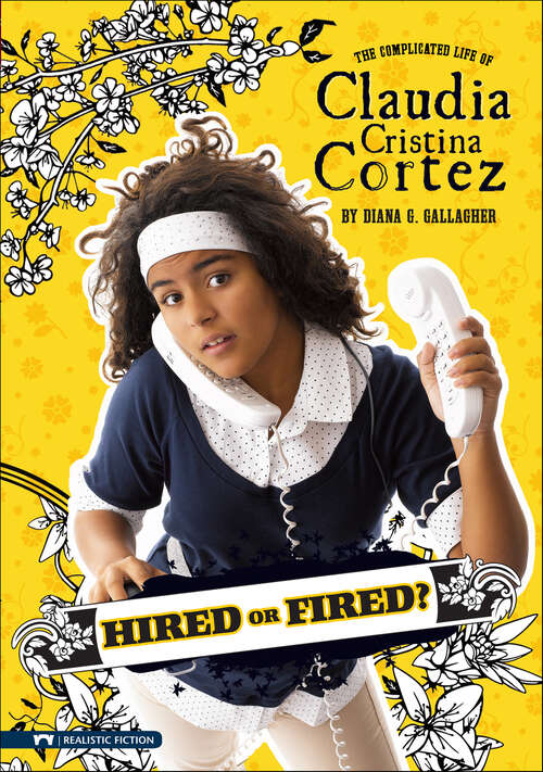 Book cover of Hired or Fired? (The Complicated Life of Claudia Cristina Cortez)