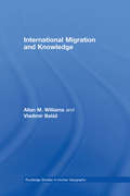 International Migration and Knowledge (Routledge Studies in Human Geography)