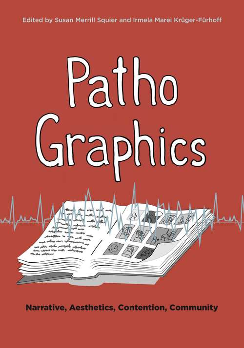 PathoGraphics: Narrative, Aesthetics, Contention, Community (Graphic Medicine #20)