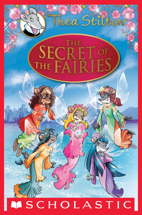 Book cover of The Secret of the Fairies: A Geronimo Stilton Adventure (Thea Stilton)