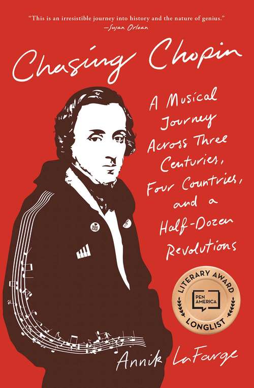 Book cover of Chasing Chopin: A Musical Journey Across Three Centuries, Four Countries, and a Half-Dozen Revolutions