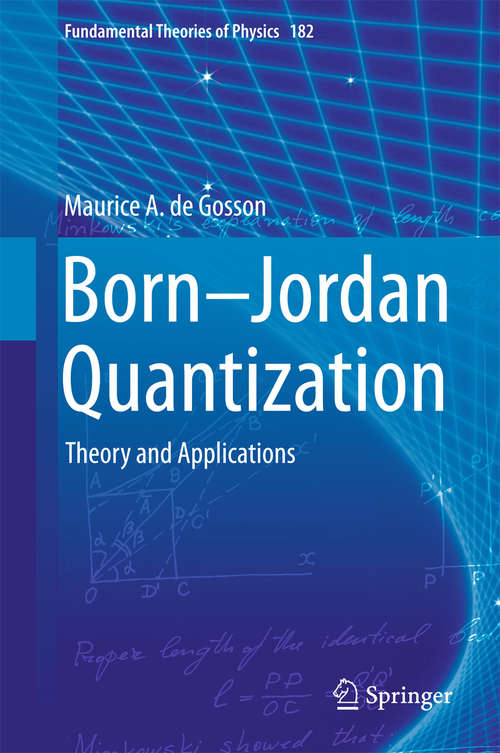 Born-Jordan Quantization: Theory and Applications (Fundamental Theories of Physics #182)