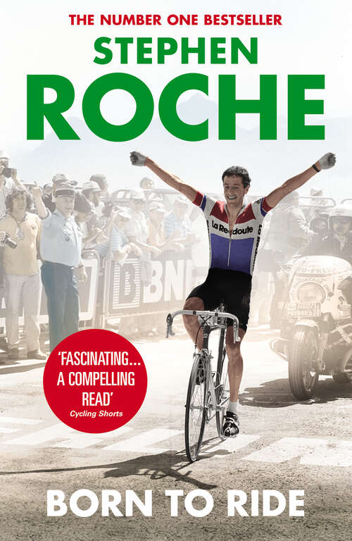 Book cover of Born to Ride: The Autobiography of Stephen Roche