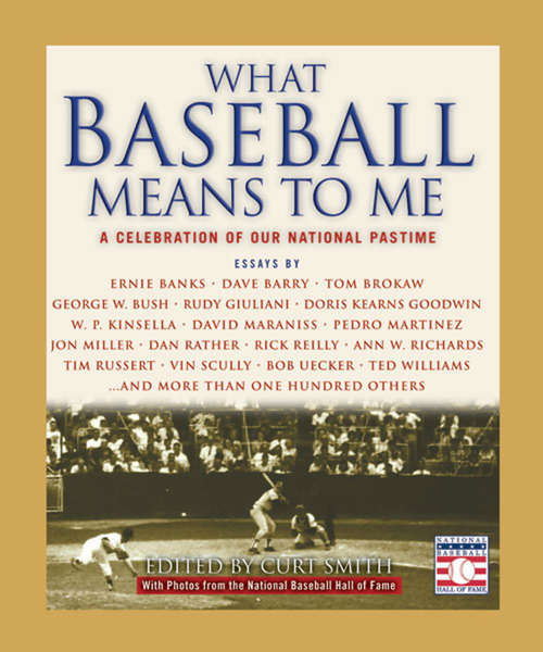 Book cover of What Baseball Means To Me: A Celebration of Our National Pastime